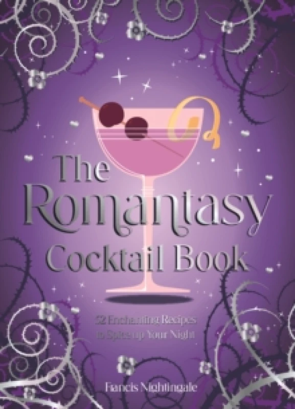 Image of The Romantasy Cocktail Book : 52 Enchanting Recipes to Spice up Your Night Hardback