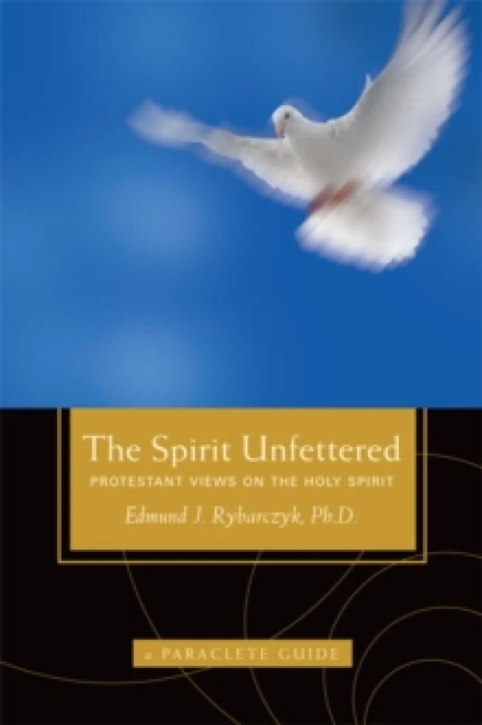 Image of The Spirit Unfettered : Protestant Views on the Holy Spirit Paperback / softback