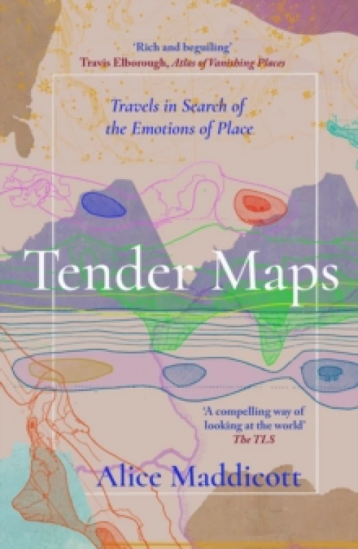 Image of Tender Maps : Travels in Search of the Emotions of Place Paperback / softback