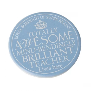 Image of Round Coaster Brilliant Teacher By Heaven Sends