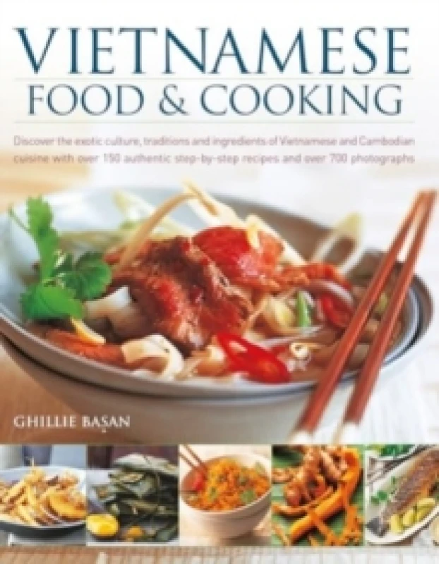 Image of Vietnamese Food & Cooking : Discover the exotic culture, traditions and ingredients of Vietnamese and Cambodian cuisine with over 150 authentic step-b