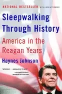 Image of sleepwalking through history america in the reagan years