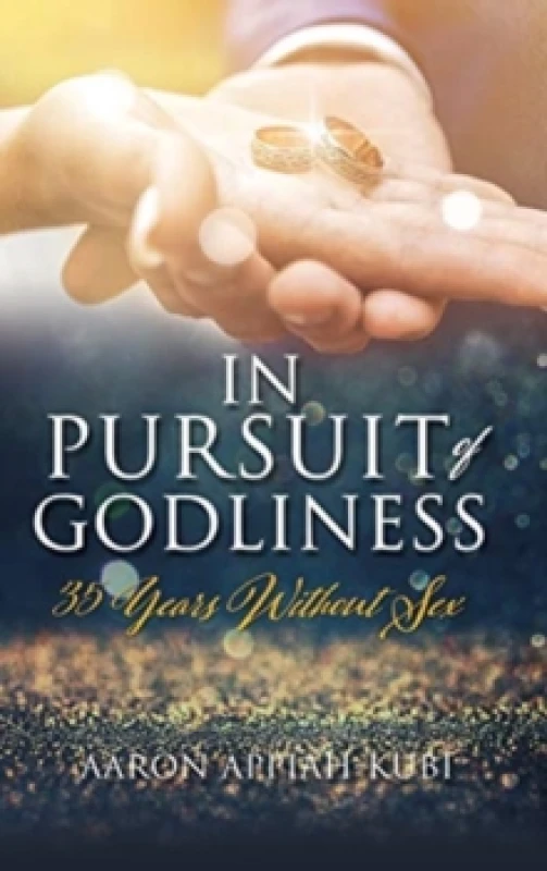 Image of In Pursuit of Godliness : 35 Years Without Sex Hardback