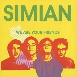 Image of We Are Your Friends by Simian CD Album
