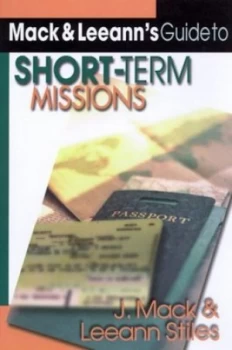 Image of Mack and Leeanns Guide to Short-Term Missions by J. Mack Stiles and Leeann Stiles Paperback
