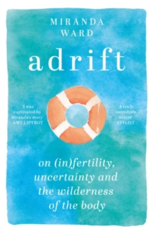 Image of Adrift : On Fertility, Uncertainty and the Wilderness of the Body Paperback / softback
