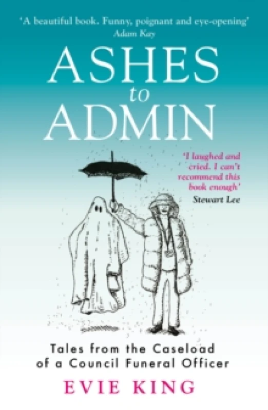 Image of Ashes To Admin : Tales from the Caseload of a Council Funeral Officer Paperback / softback