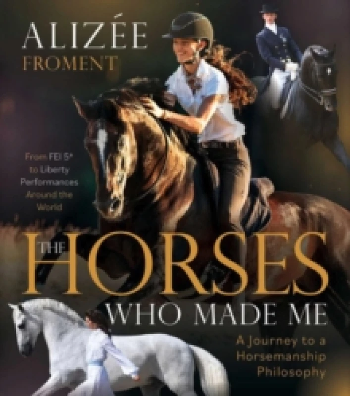 Image of The Horses Who Made Me : A Journey to a Horsemanship Philosophy Paperback / softback