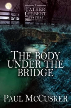 Image of The Body under the Bridge by Paul Mccusker Book