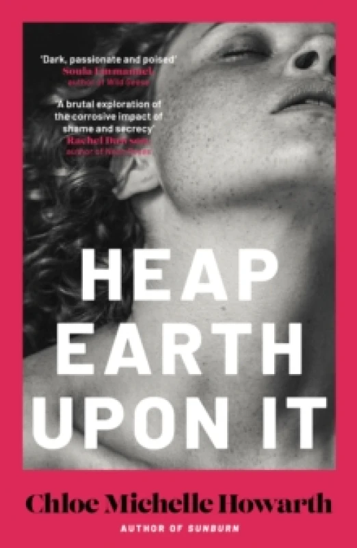 Image of Heap Earth Upon It. Hardback. By Chloe Michelle Howarth Books