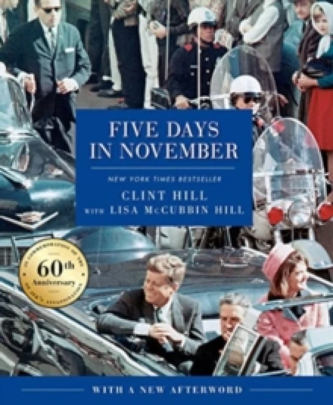 Image of Five Days in November : In Commemoration of the 60th Anniversary of JFK's Assassination Hardback