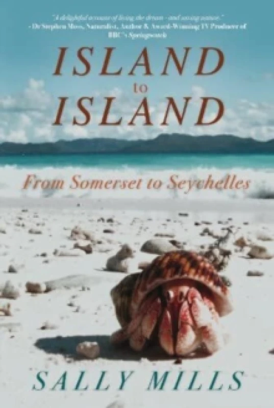 Image of Island to Island - From Somerset to Seychelles: Photograph Collection : A collection of photographs - the pictures behind the story Paperback / softba