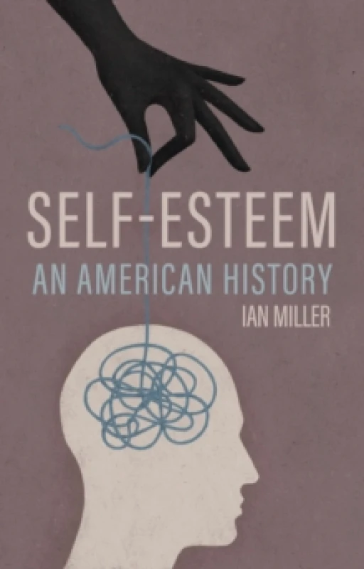 Image of Self-Esteem : An American History Hardback