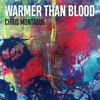 Image of Chris Montague - Warmer Than Blood Vinyl