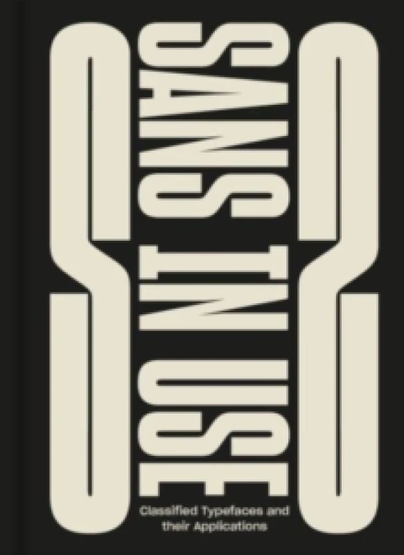 Image of Sans In Use : A Collection of Sans Serif Typefaces Hardback