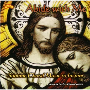 Image of Various Artists - Abide With Me - Sublime Choral Music to Inspire CD