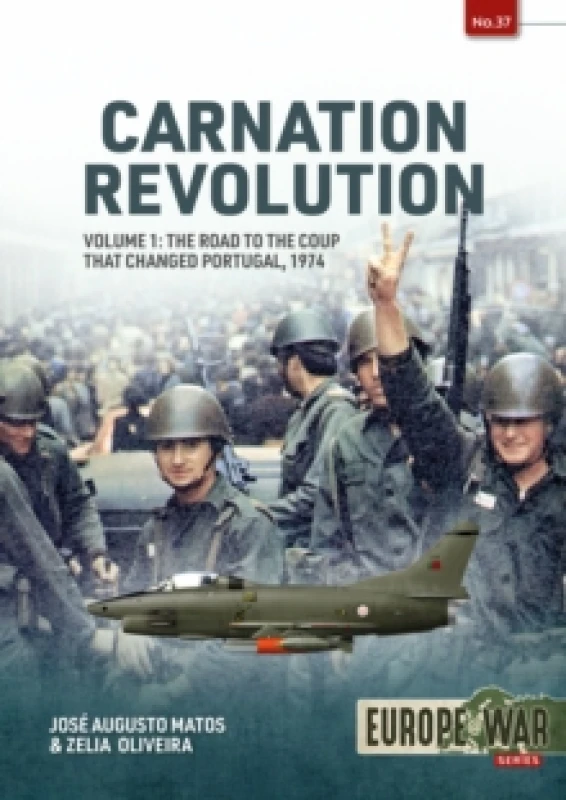 Image of Carnation Revolution Volume 1 : The Road to the Coup that Changed Portugal, 1974 Paperback / softback