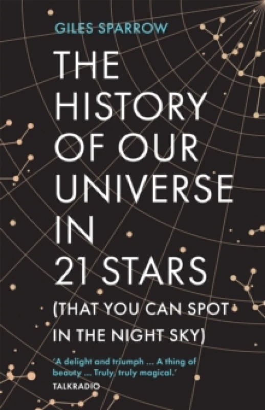 Image of The History of Our Universe in 21 Stars : (That You Can Spot in the Night Sky) Paperback / softback