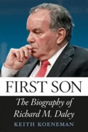 Image of first son the biography of richard m daley