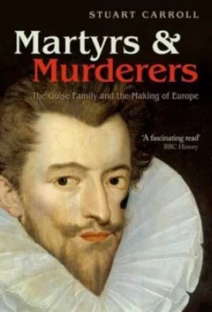Image of Martyrs and Murderers by Stuart Carroll Paperback