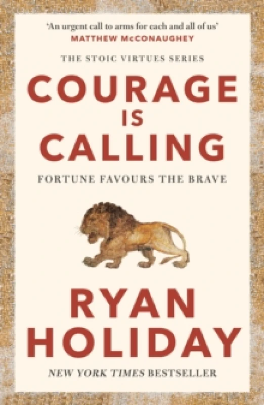 Image of Courage Is Calling : Timeless Stoic values from the multimillion-selling author of THE DAILY STOIC Paperback / softback