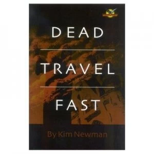 Image of Dead Travel Fast by Kim Newman Paperback