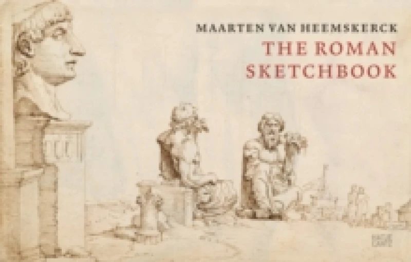 Image of Maarten van Heemskerck : The Roman Sketchbook Hardback