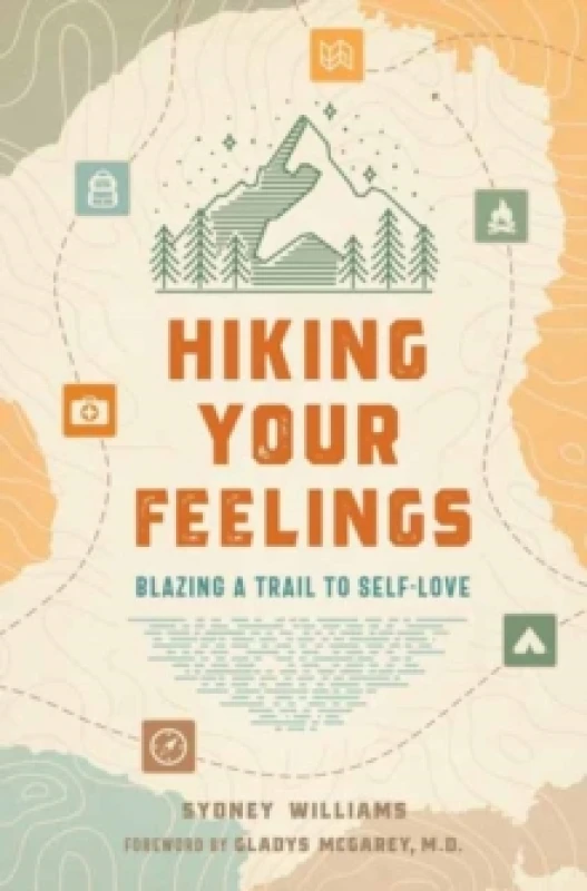 Image of Hiking Your Feelings : Blazing a Trail to Self-Love Paperback / softback