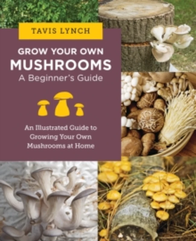 Image of Grow Your Own Mushrooms. Paperback. By Tavis Lynch Books