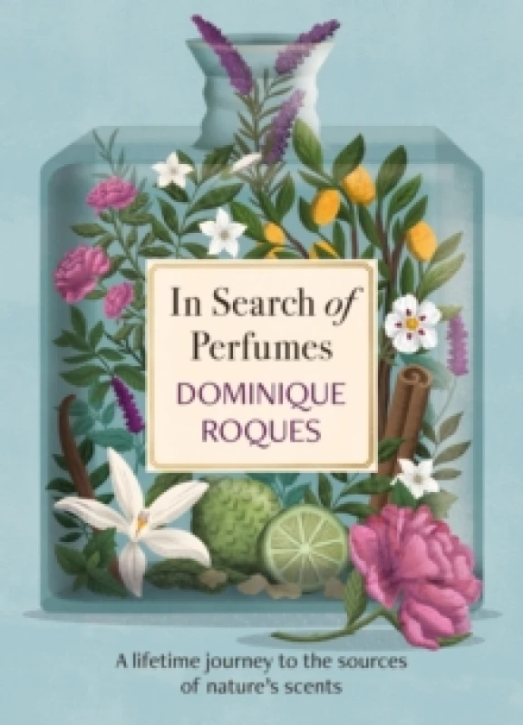 Image of In Search of Perfumes : A lifetime journey to the sources of nature's scents Paperback / softback