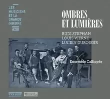 Image of Ombres Et Lumieres: Rudi Stephan/Louis Vierne/Lucien Durosoir