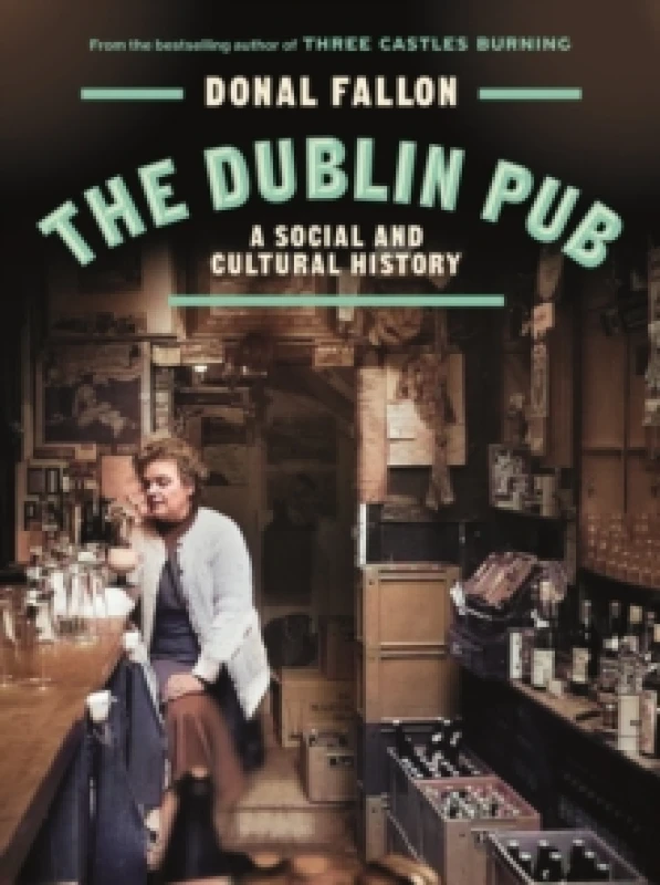 Image of The DUBLIN PUB : A SOCIAL AND CULTURAL HISTORY Hardback