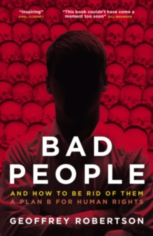Image of Bad People : And How to Be Rid of Them: A Plan B for Human Rights Hardback