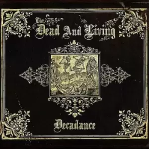 Image of Decadence by The Dead and Living CD Album