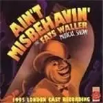 Image of 1995 London Cast - Ain't Misbehavin' (The Fats Waller Musical Show)