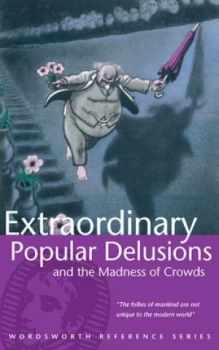 Image of Extraordinary Popular Delusions and the Madness of Crowds by Charles Mackay Paperback
