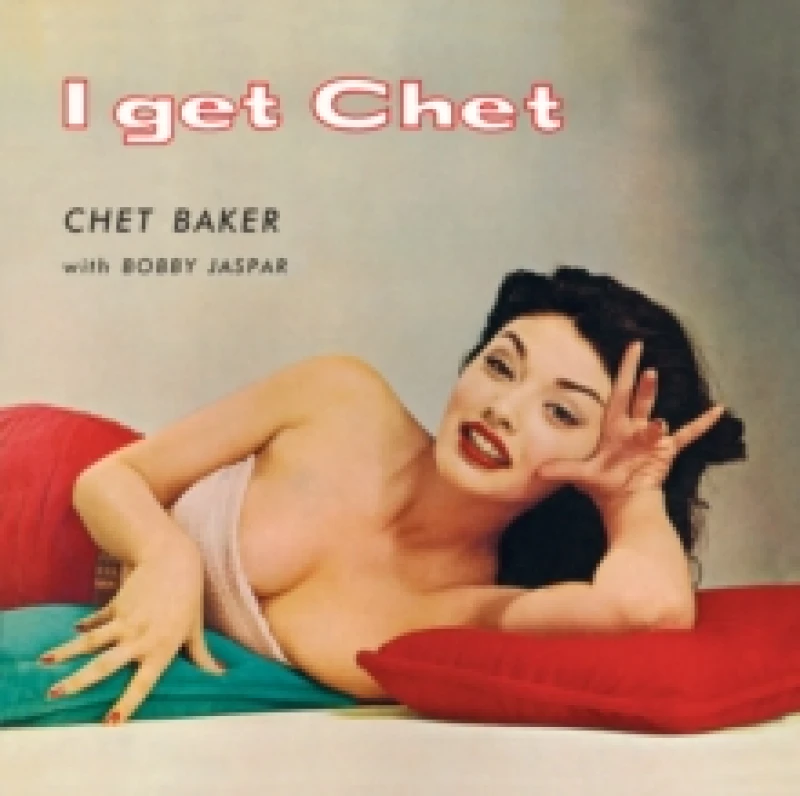 Image of I Get Chet... (Bonus Tracks Edition) Vinyl