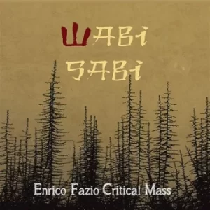 Image of Wabi Sabi by Enrico Fazio Critical Mass CD Album