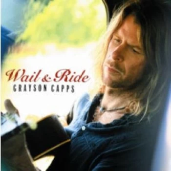 Image of Grayson Capps - Wail and Ride CD