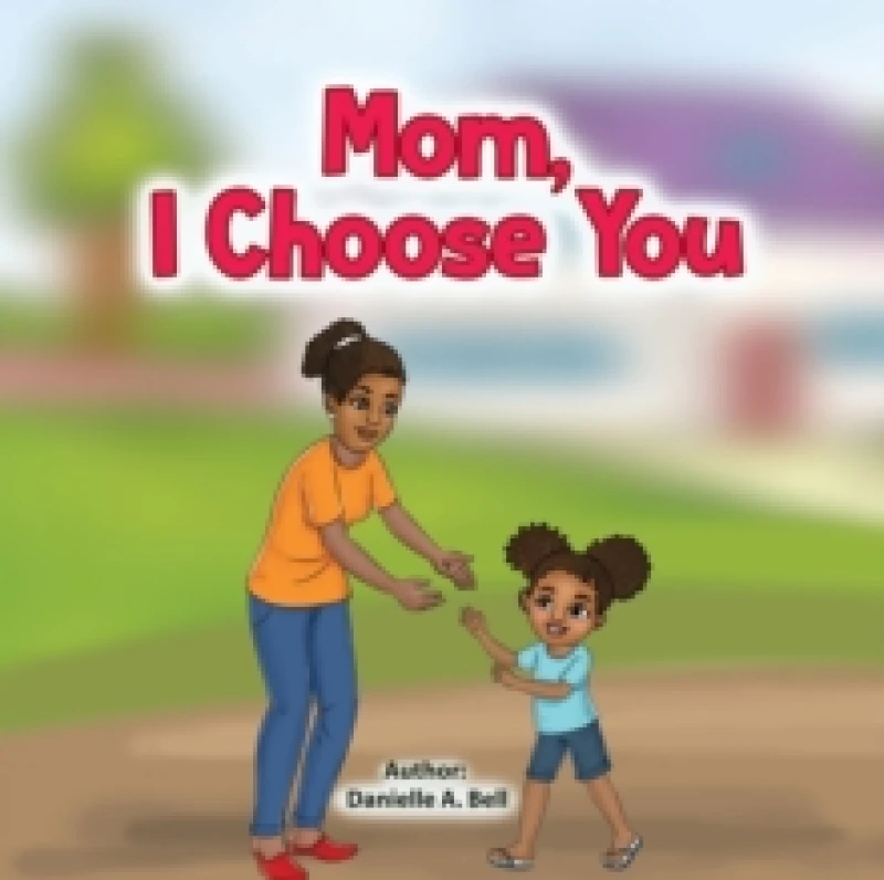 Image of Mom, I Choose You Paperback / softback