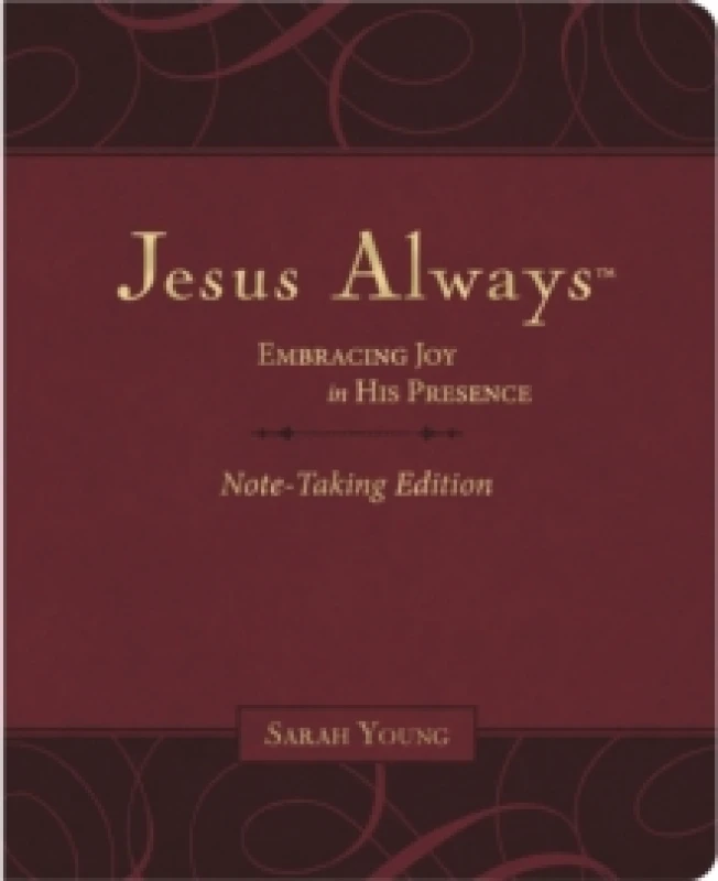 Image of Jesus Always Note-Taking Edition, Leathersoft, Burgundy, with Full Scriptures : Embracing Joy in His Presence (A 365-Day Devotional) Leather / fine bi