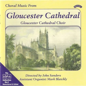 Image of The Choir of Gloucester Cathedral - Choral Music from Gloucester Cathedral (Sanders, Blatchly) CD