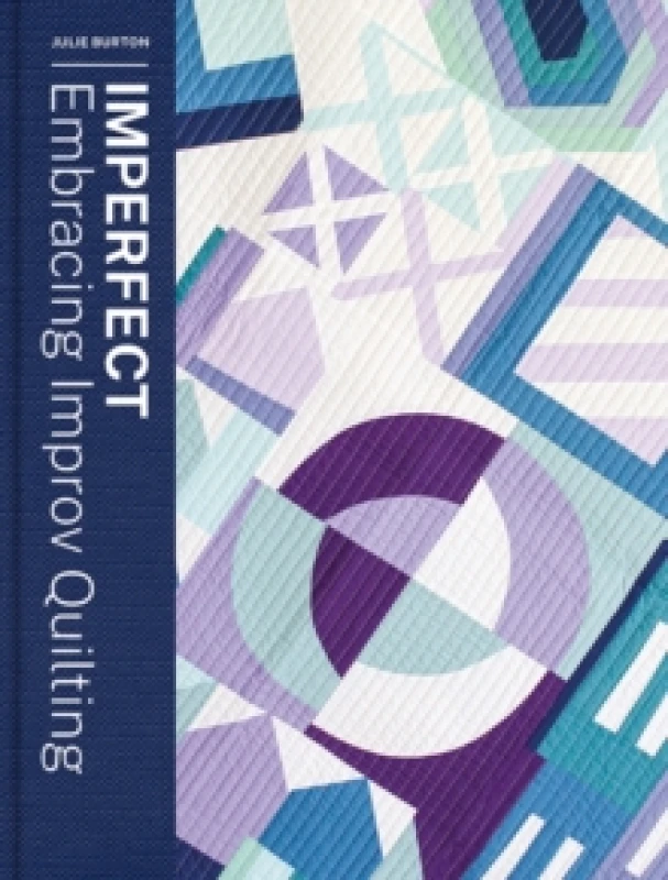 Image of Imperfect - Embracing Improv Quilting Paperback / softback