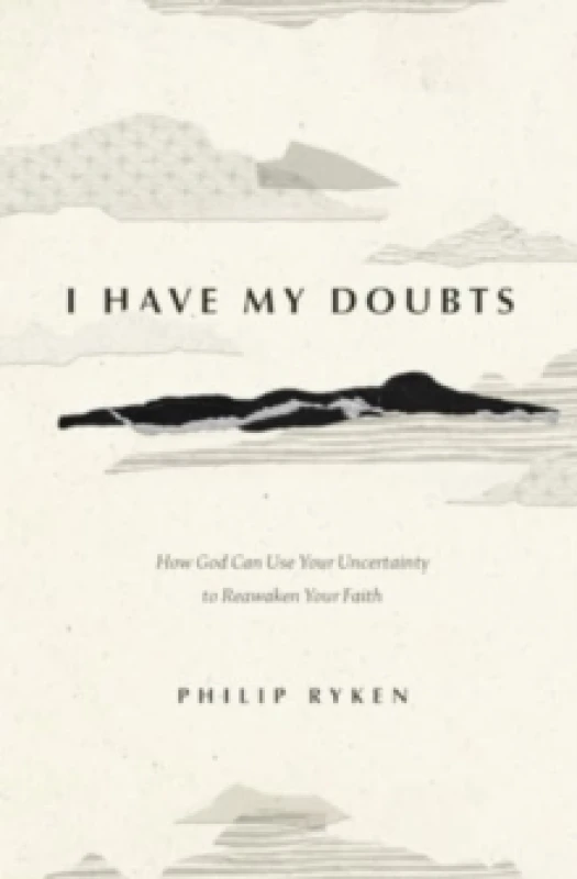 Image of I Have My Doubts : How God Can Use Your Uncertainty to Reawaken Your Faith Paperback / softback