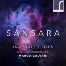 Image of Invisible Cities: Choral & Electronic Music By Marco Galvani