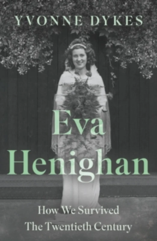 Image of Eva Henighan : How We Survived The Twentieth Century Paperback / softback