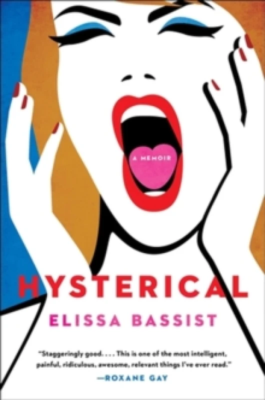 Image of Hysterical. Hardback. By Elissa Bassist Books