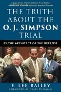 Image of truth about the oj simpson trial by the architect of the defense
