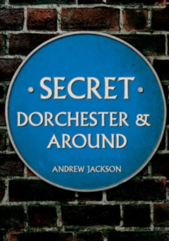 Image of Secret Dorchester and Around Paperback / softback