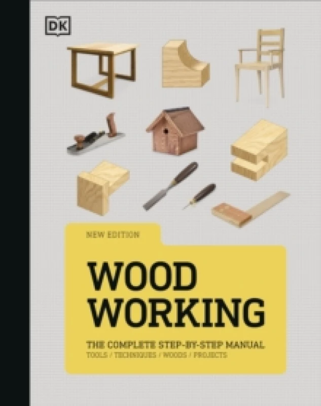 Image of Woodworking : The Complete Step-by-Step Manual Hardback